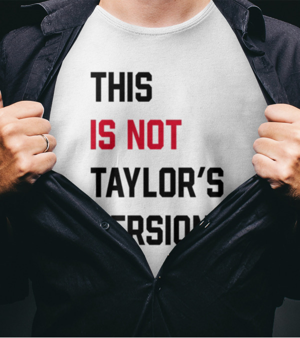 This Is Not Taylor's Version Text In Bold Black And Red T-Shirt