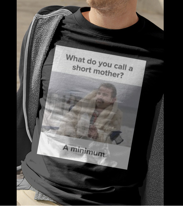 What Do You Call A Short Mother A Minimum Meme Never Give Up Beach Scene T-Shirt