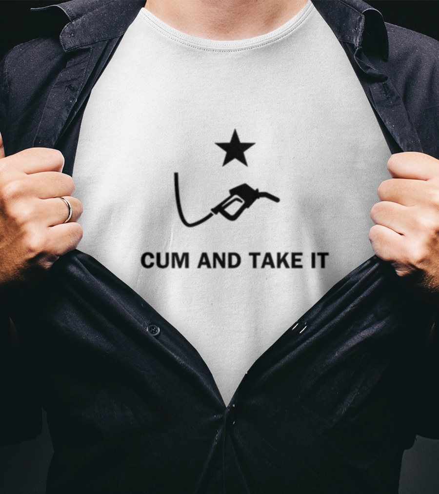 Cum And Take It Diesel Fuel Star Pump T-Shirt
