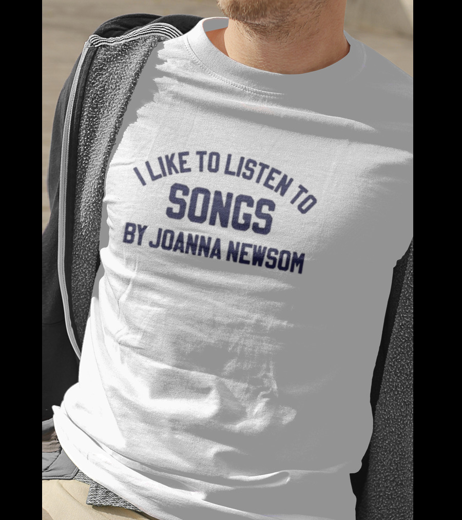 I Like To Listen To Joanna Newsom Songs T-Shirt