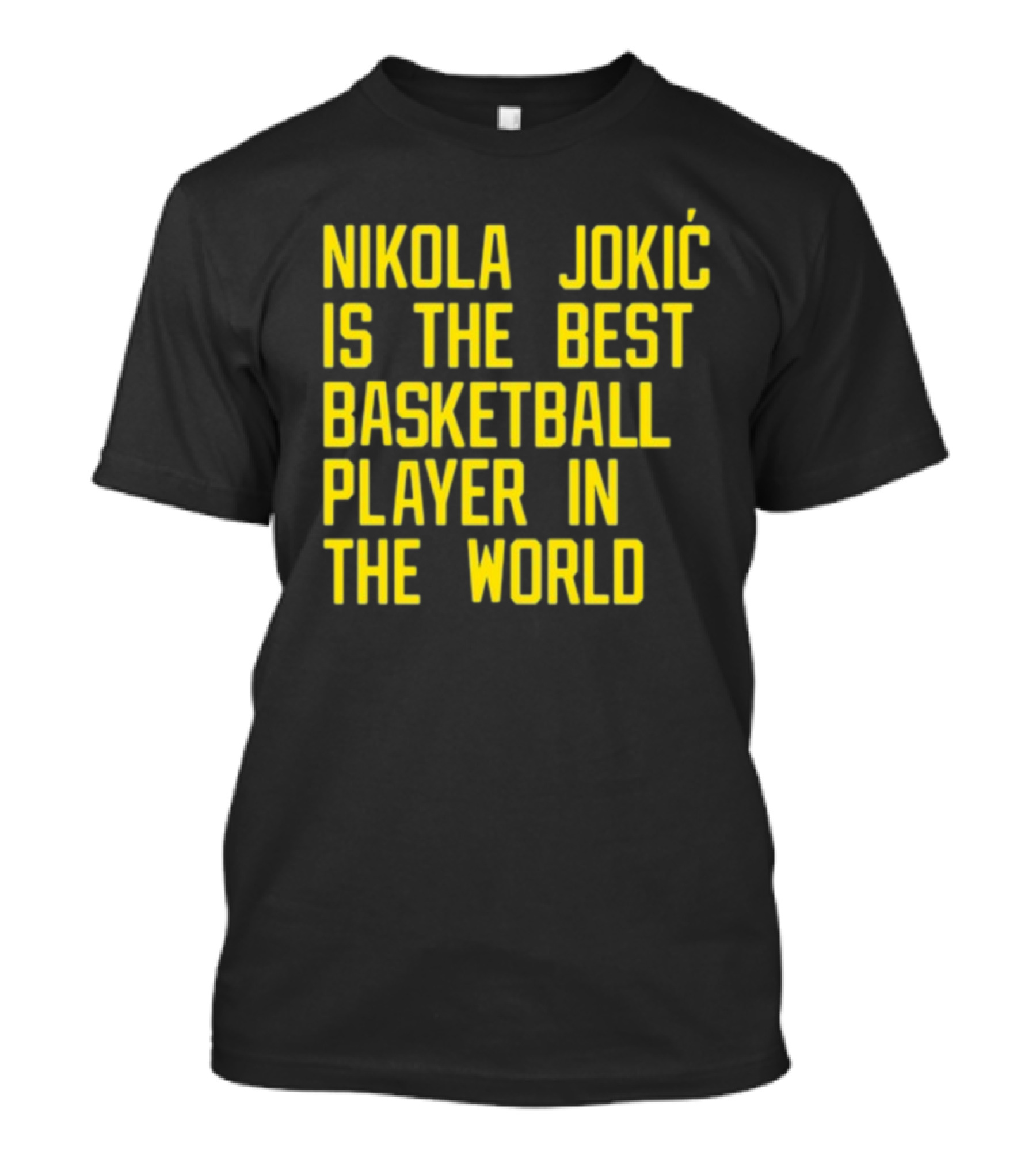 Nikola Jokić Is The Best Basketball Player In The World T-Shirt