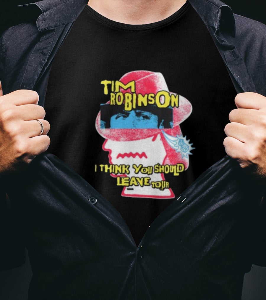 Tim Robinson I Think You Should Leave Tour T-Shirt