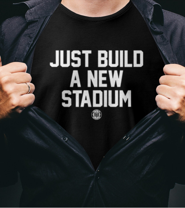 Just Build A New Stadium BBB T-Shirt