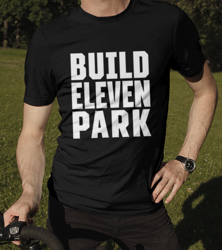 Build Eleven Park Soccer Stadium Initiative T-Shirt
