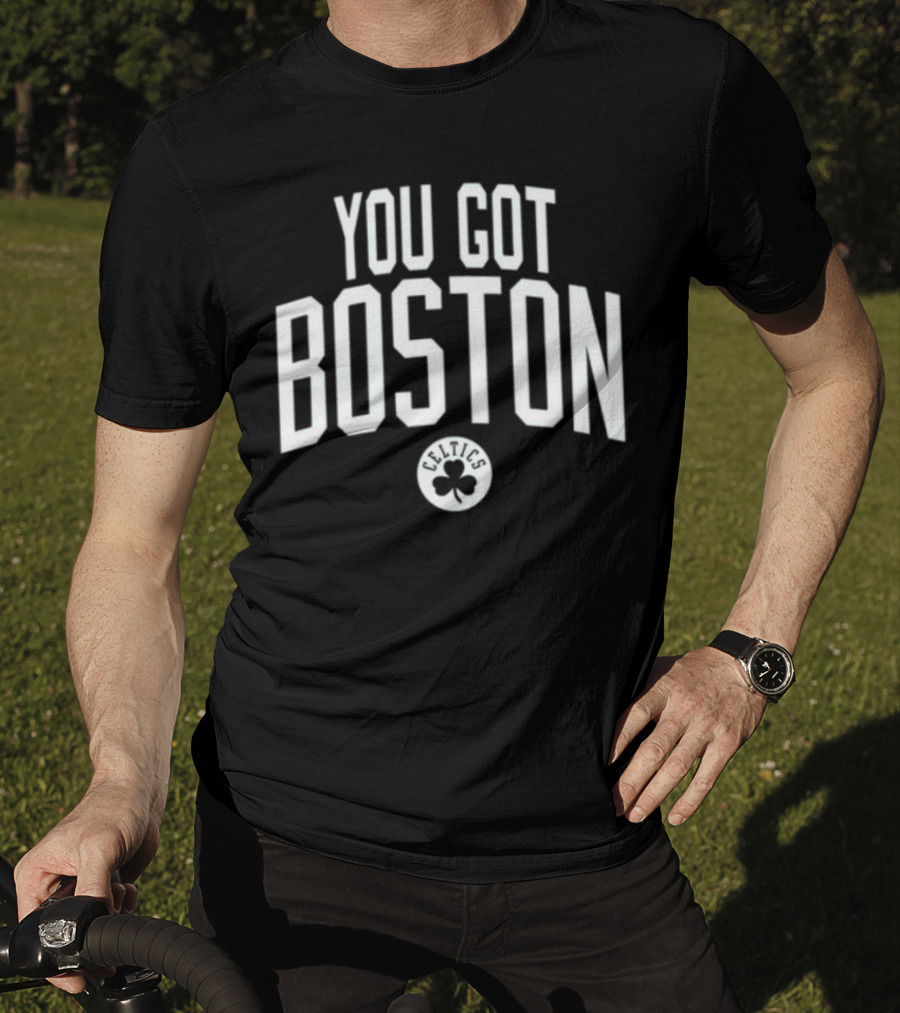 You Got Boston Celtics Greenrunsdeep T-Shirt