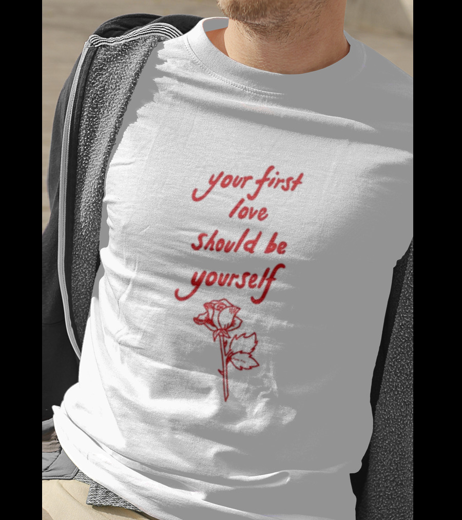 Your First Love Should Be Yourself Red Rose T-Shirt