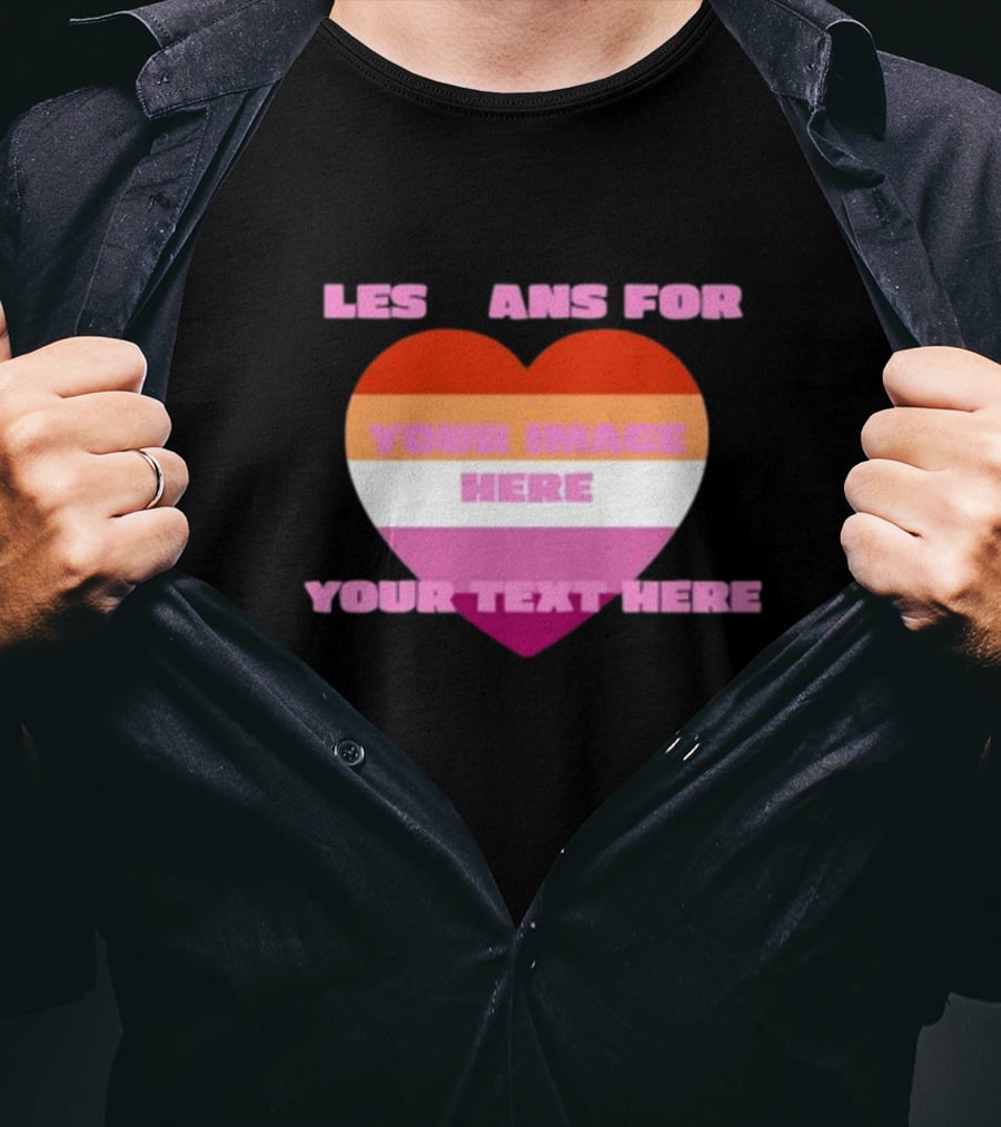 Sadstreet Store Lesbians Heart Your Image Your Text Custom T-Shirt