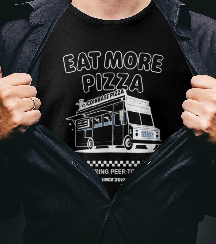 Eat More Pizza Coinbase Pizza Delivering Peer-to-Peer Since 2012 T-Shirt