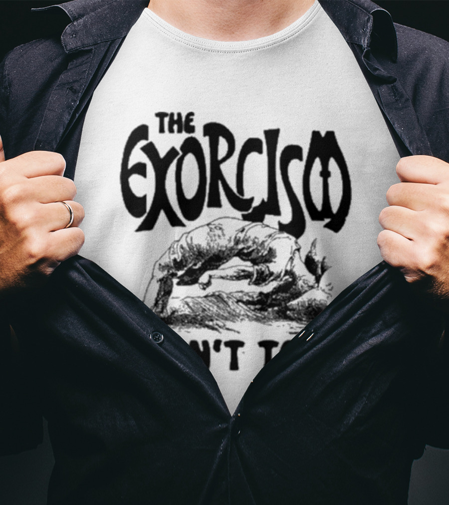 The Exorcism Didn’t Take Gothic T-Shirt
