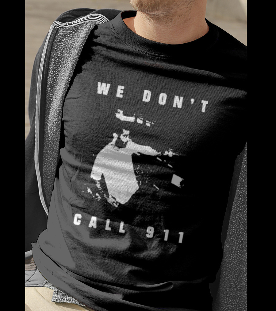 Sean Strickland We Don't Call 911 T-Shirt