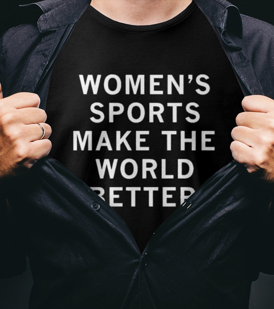 Women’s Sports Make The World Better T-Shirt