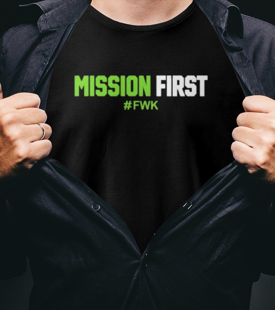 MISSION FIRST #FWK T-Shirt