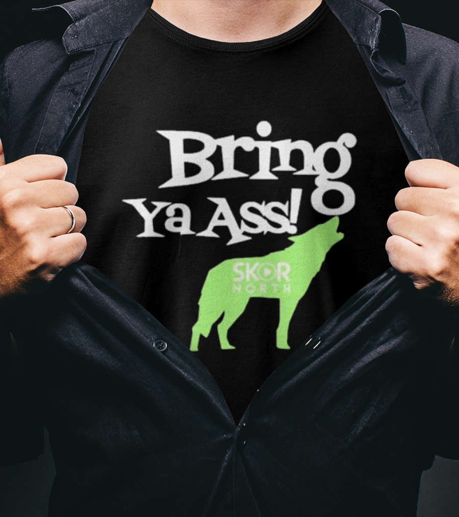 Bring Ya Ass Skor North Wolf T-Shirt