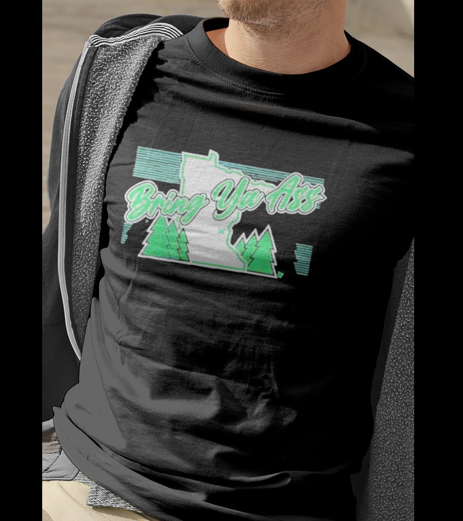 Bring Ya Ass To Minnesota With State Map And Pine Trees T-Shirt