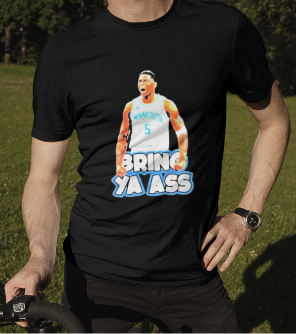 Anthony Edwards Bring Ya Ass Playoff Minnesota Basketball T-Shirt