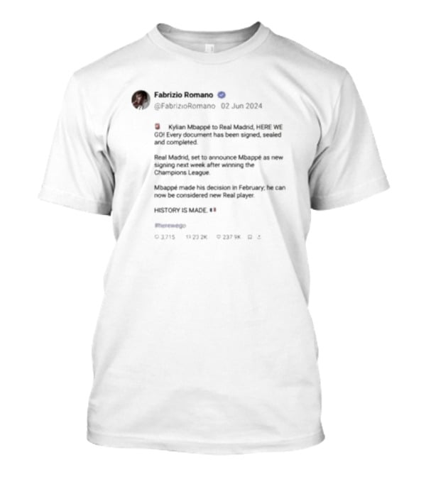Fabrizio Romano Kylian Mbappe Here We Go Real Madrid Announcement History Is Made T-Shirt