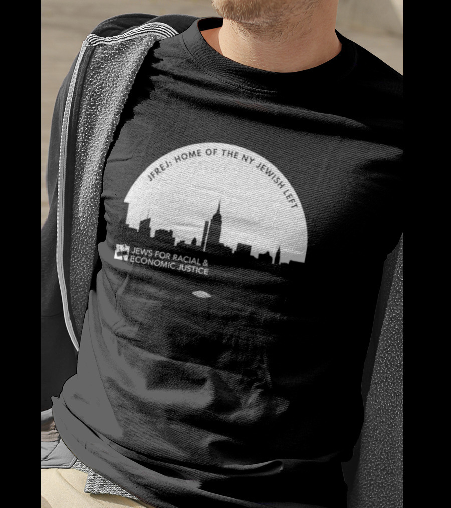 JFREJ: Home Of The NY Jewish Left Jews For Racial And Economic Justice Skyline T-Shirt