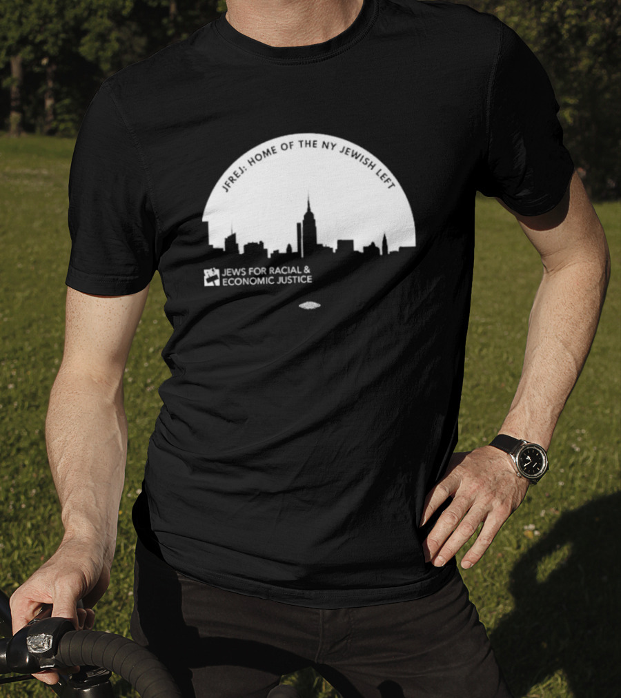 JFREJ: Home Of The NY Jewish Left Jews For Racial And Economic Justice Skyline T-Shirt