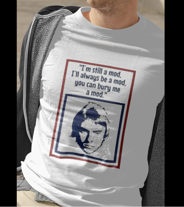 I'm Still A Mod I'll Always Be A Mod You Can Bury Me A Mod Blue And Red T-Shirt