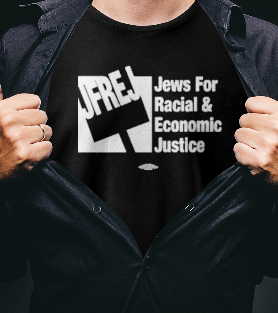 JFREJ Jews For Racial And Economic Justice Advocacy Empowerment Message T-Shirt