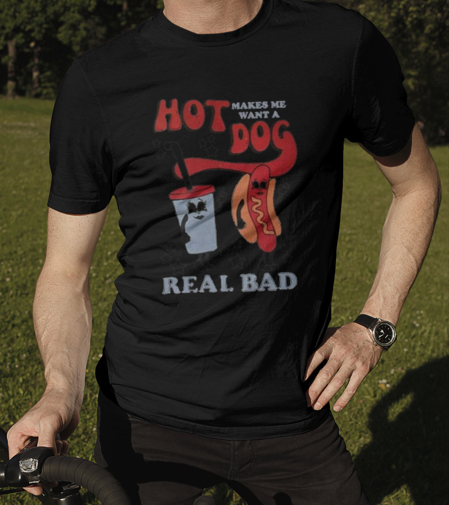 Hot Dog Makes Me Want A Real Bad Drink And Hot Dog With Stars T-Shirt