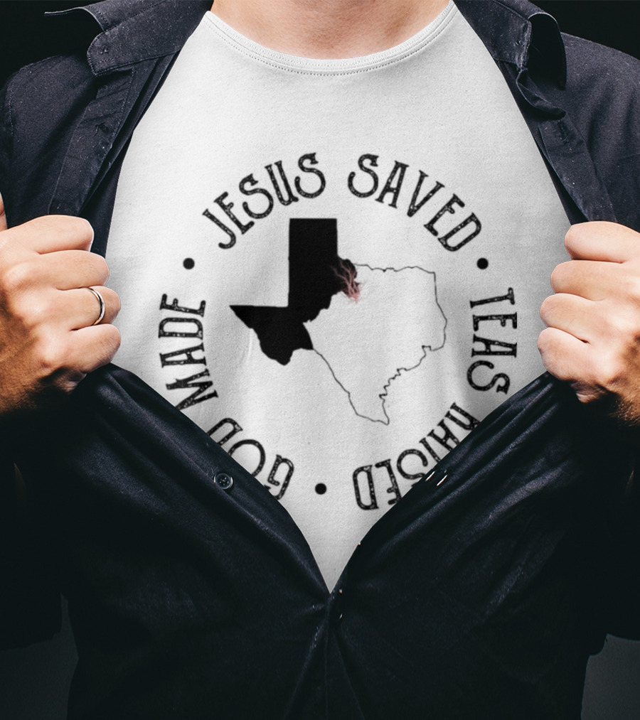 Jesus Saved Texas Raised God Made Texas Map T-Shirt