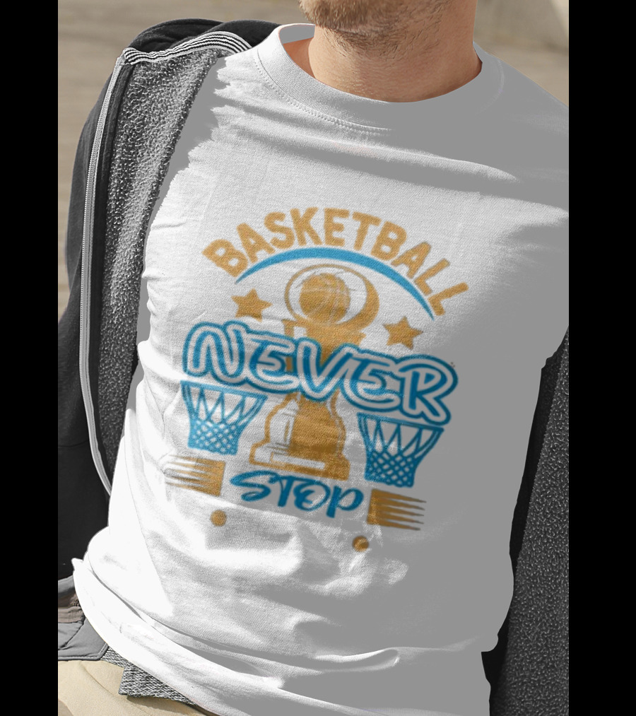 Basketball Never Stop Hoops Trophy Stars T-Shirt