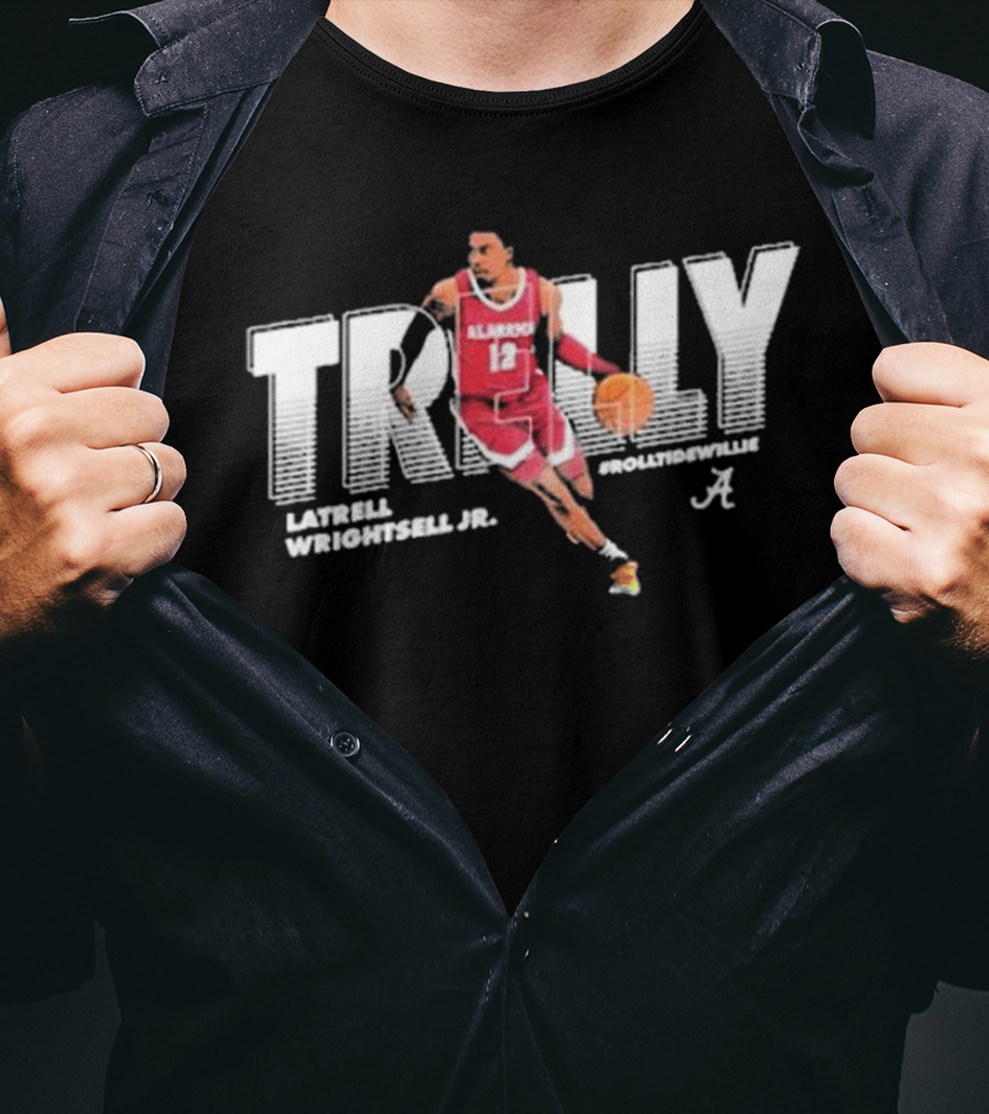 Trelly Latrell Wrightsell Jr. Alabama Crimson Tide #RollTideWillie T-Shirt