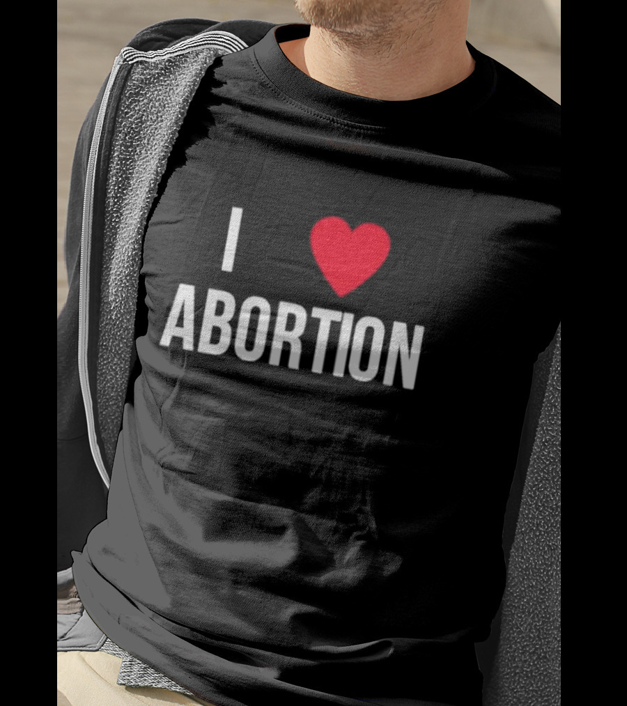 I Heart Abortion T-Shirt