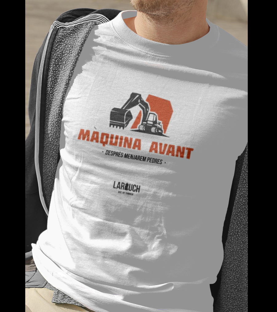 Màquina Avant Desprès Menjarem Pedres Lar Uch Art De Carrer Industrial Excavator T-Shirt
