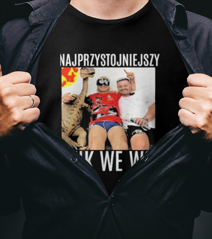 Najprzystojniejszy Dzik We Wsi With Dinosaur And Friends T-Shirt