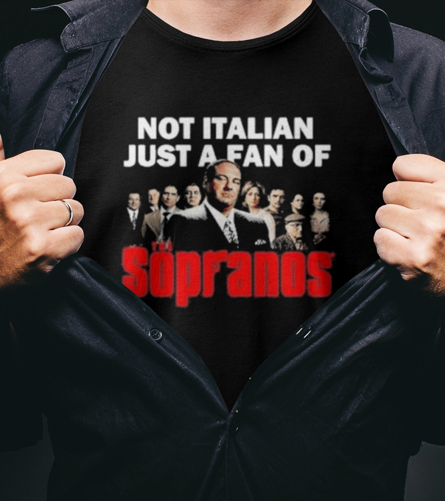 Not Italian Just A Fan Of The Sopranos Iconic Cast Ensemble T-Shirt