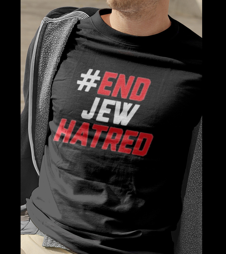 End Jew Hatred Initiative For Fighting Anti-Semitism T-Shirt