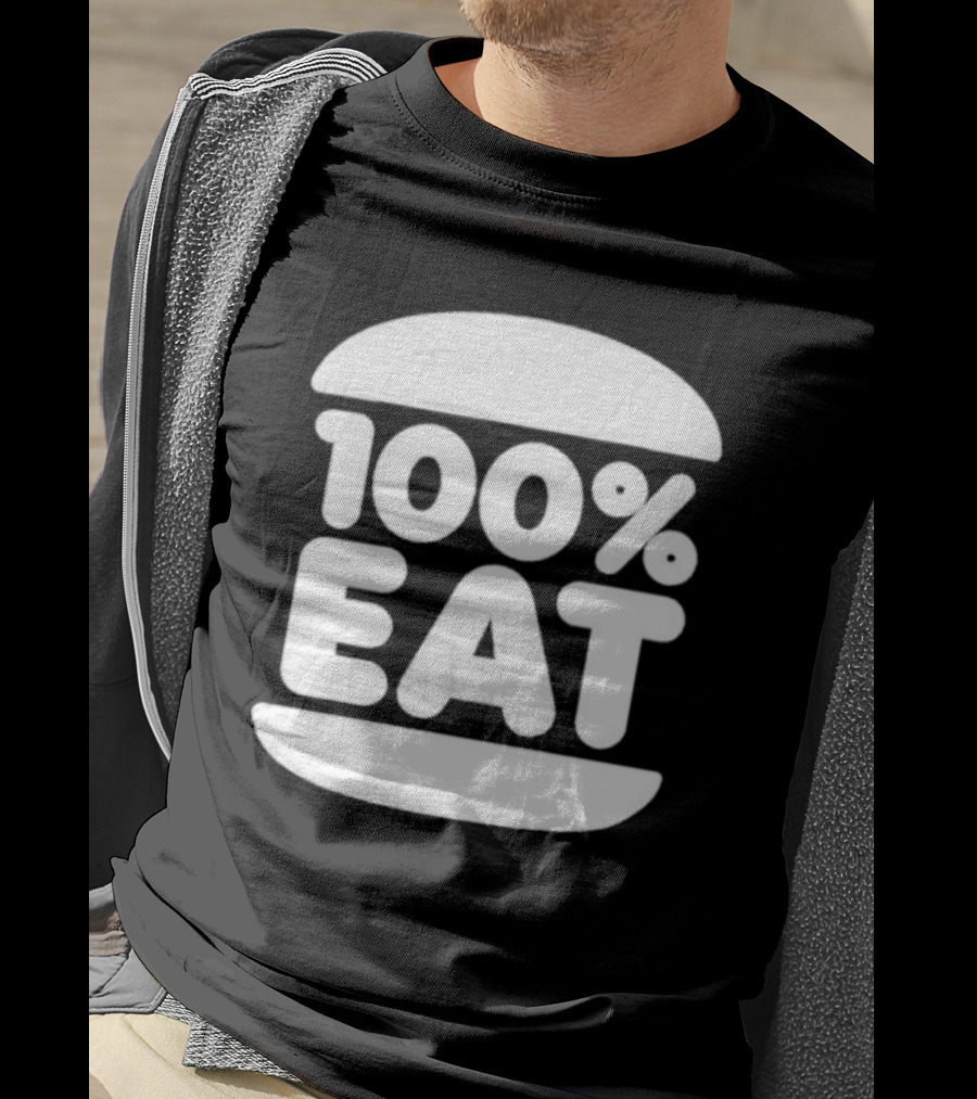 100 Percent Eat Burger T-Shirt