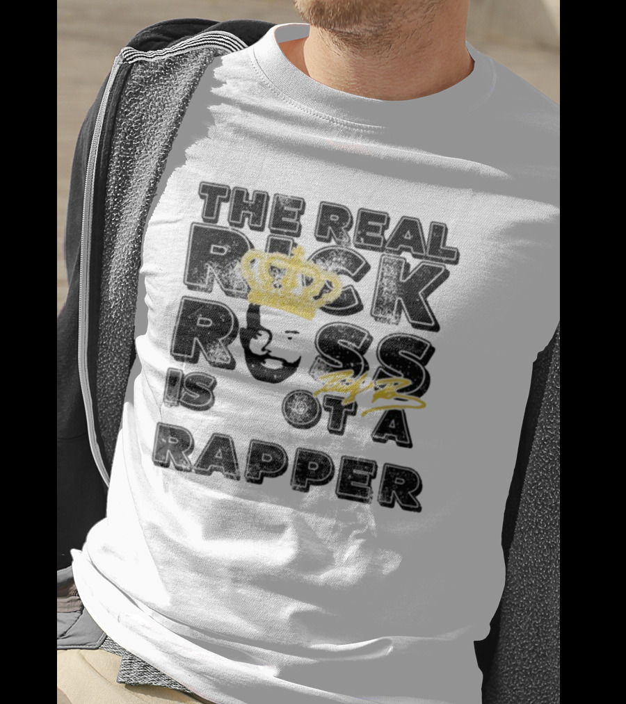 The Real Rick Ross Is Not A Rapper T-Shirt