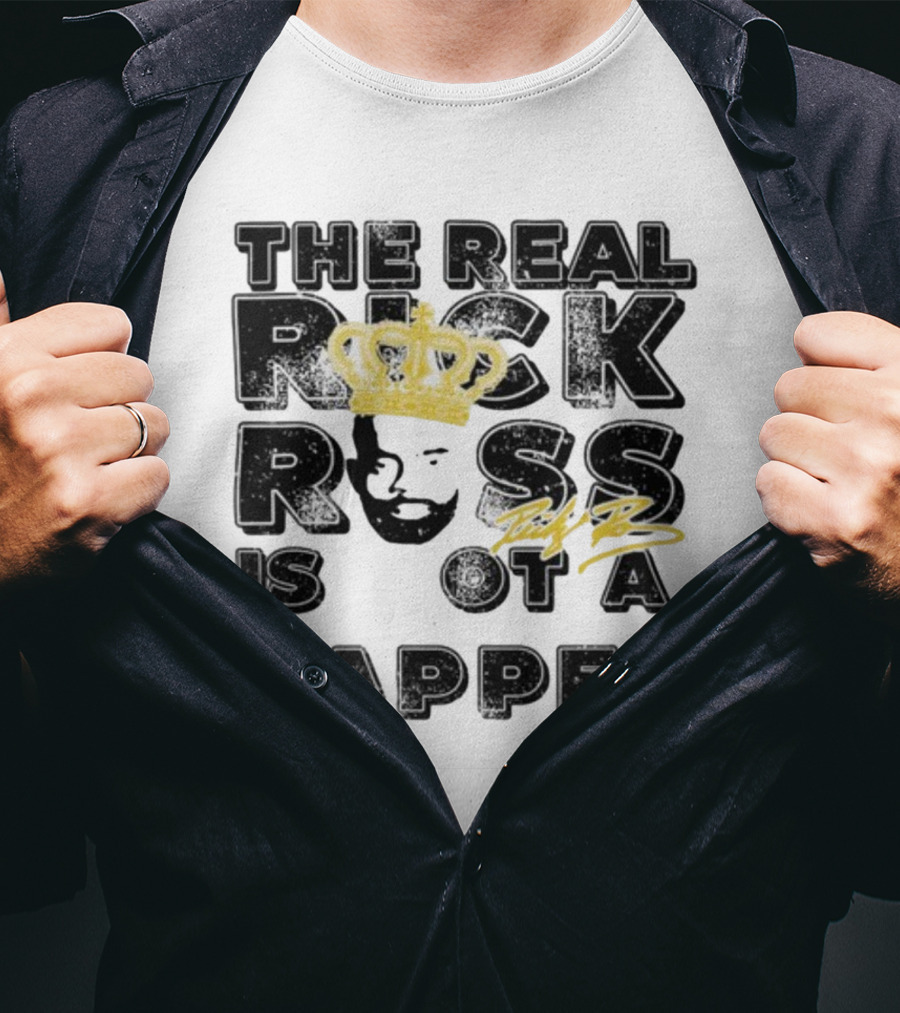The Real Rick Ross Is Not A Rapper T-Shirt