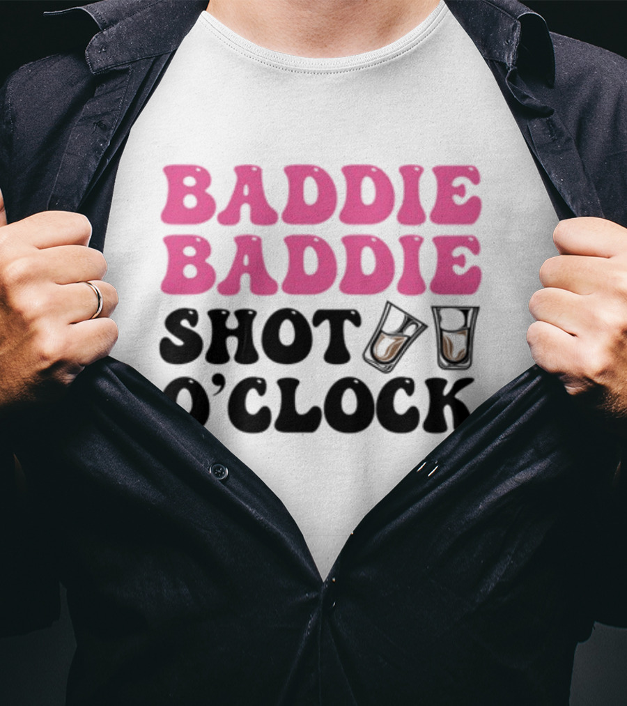 Baddie Baddie Shot O'Clock T-Shirt