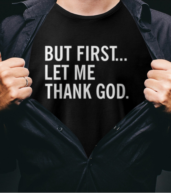 But First Let Me Thank God Joe Mazzulla Wearing T-Shirt