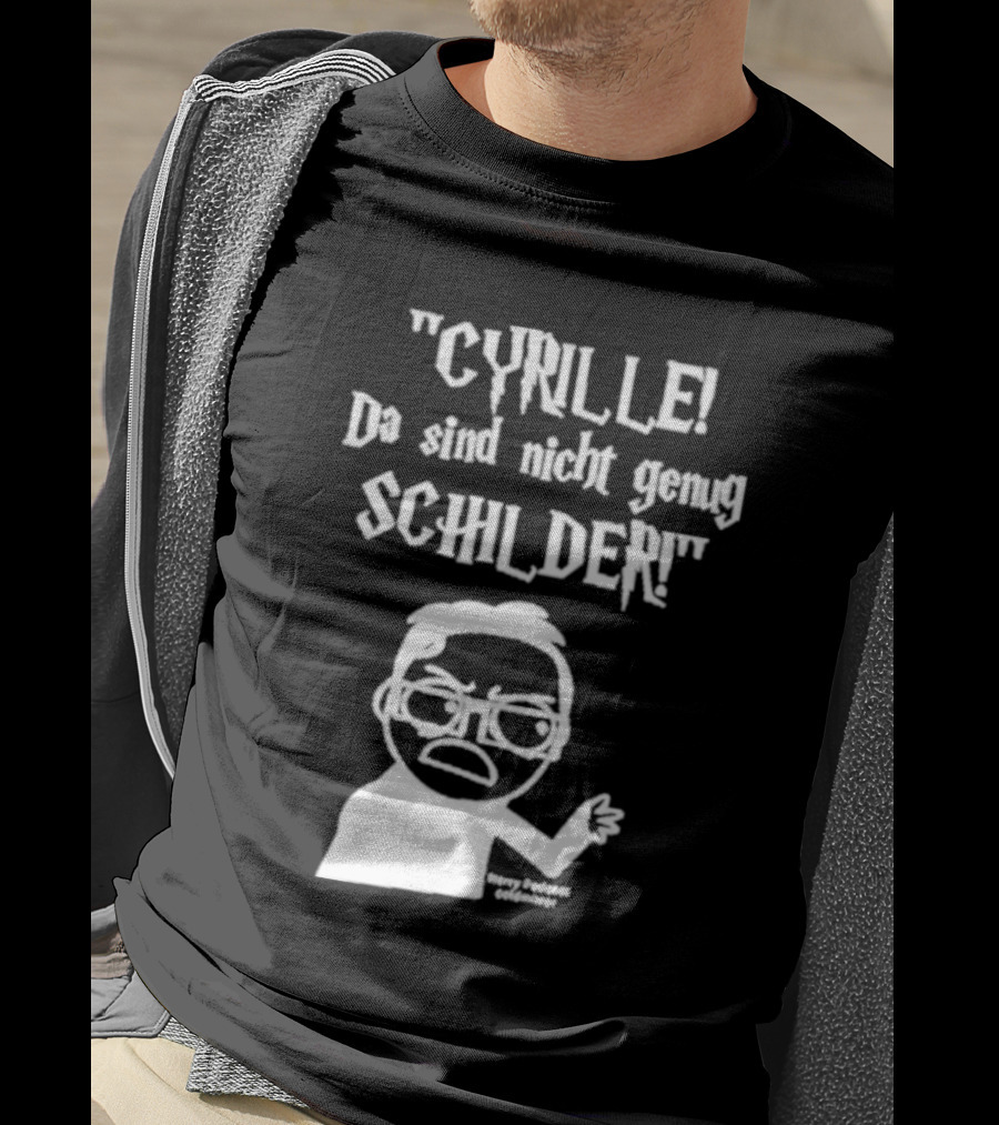 Cyrille Da Sind Nicht Genug Schilder Angry Producer Goesometimes T-Shirt