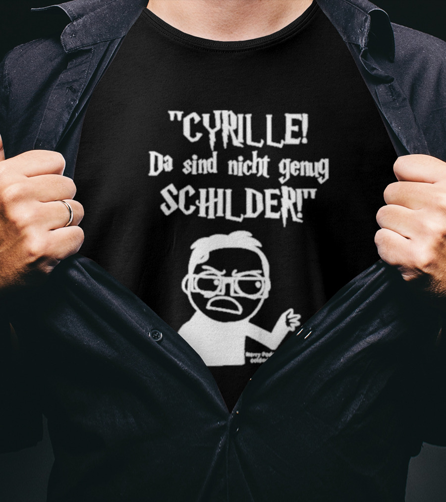 Cyrille Da Sind Nicht Genug Schilder Angry Producer Goesometimes T-Shirt
