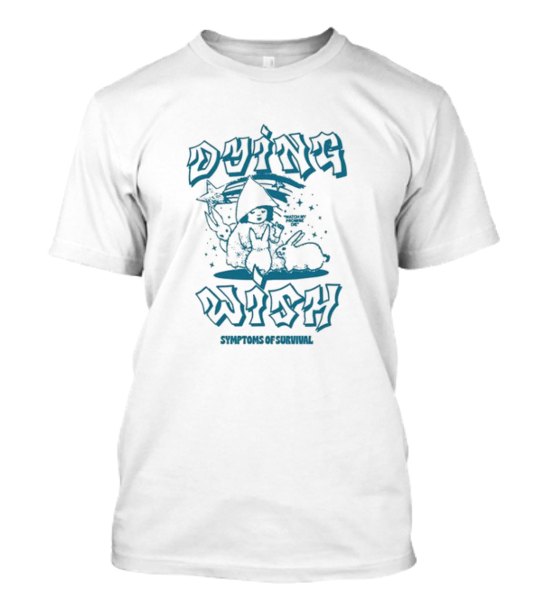 Dying Wish Symptoms Of Survival Stars And Rabbits T-Shirt