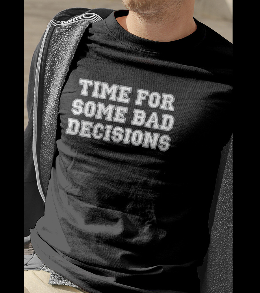 Time For Some Bad Decisions Melissa Murray T-Shirt