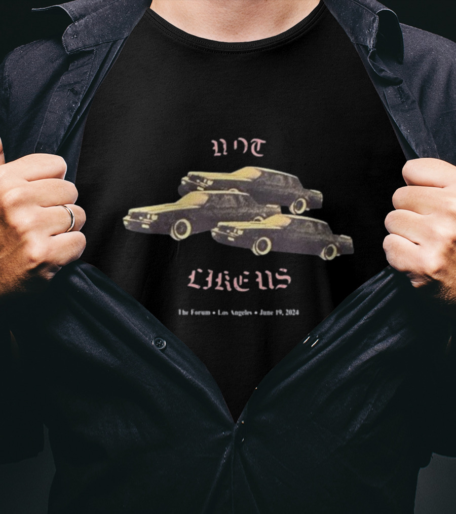 Not Like Us Vintage Cars The Forum Los Angeles June 19 T-Shirt