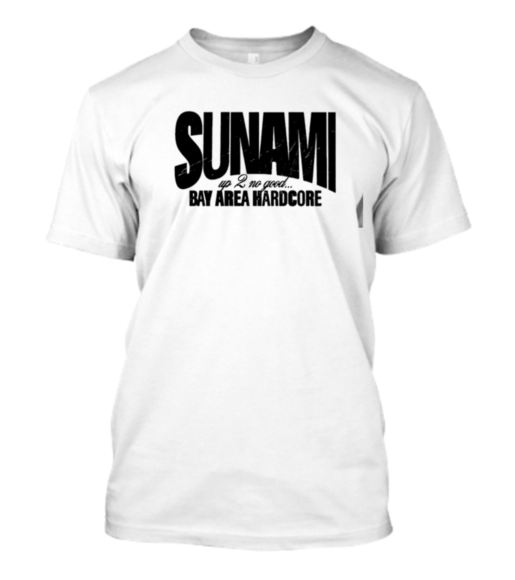 SUNAMI Up 2 No Good Bay Area Hardcore T-Shirt