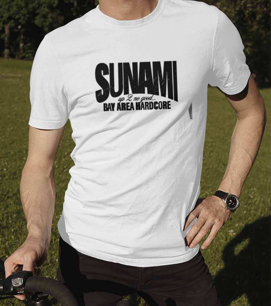 SUNAMI Up 2 No Good Bay Area Hardcore T-Shirt
