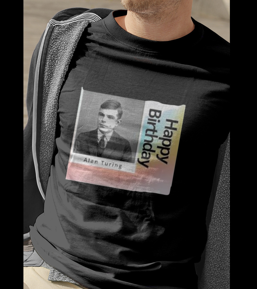 Happy Birthday Alan Turing Black And White Photograph With Colorful Vertical Gradient Background T-Shirt
