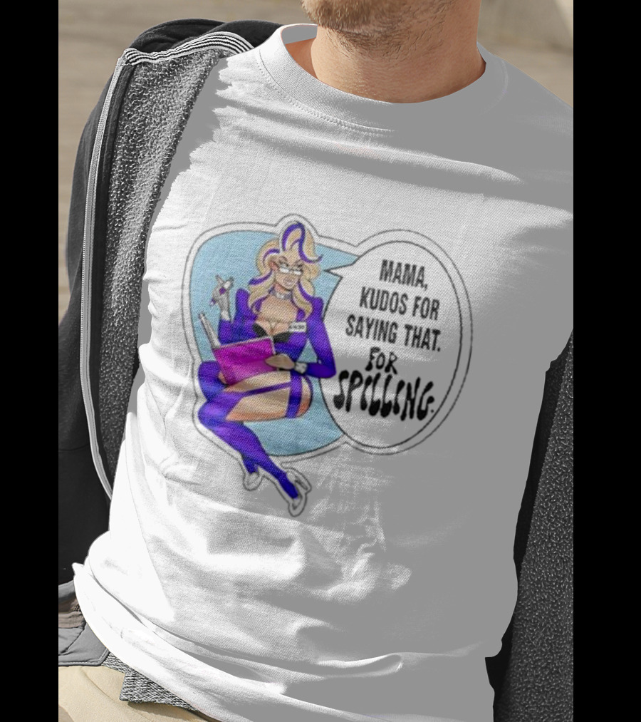 Mama Kudos For Saying That For Spelling T-Shirt