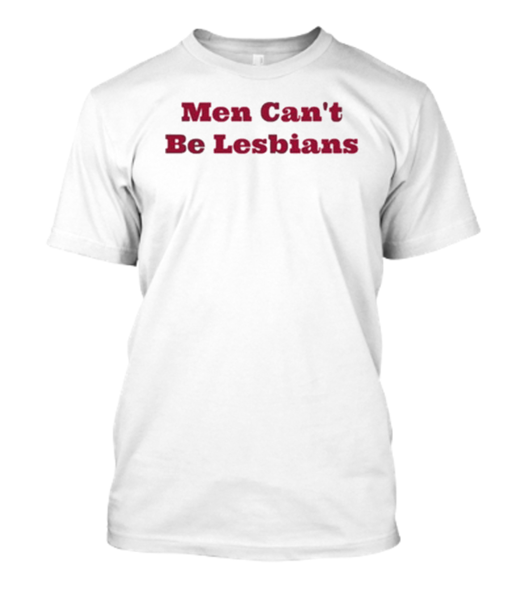 Men Can’t Be Lesbians T-Shirt