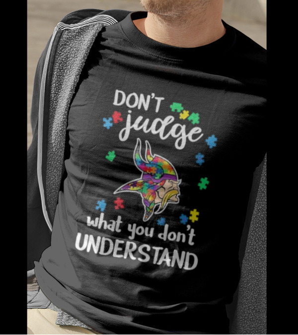 Minnesota Vikings Don't Judge What You Don't Understand Autism 2024 Puzzle Pieces T-Shirt