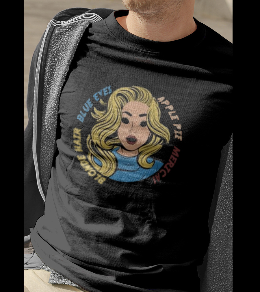 Blonde Hair Blue Eyes Apple Pie Merica T-Shirt
